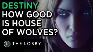 Destiny: How Good is House of Wolves? - The Lobby