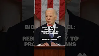 Biden to Israel: You have a responsibility to protect Gazans