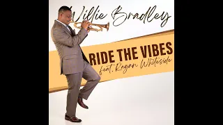 WILLIE BRADLEY | Ride The Vibes [featuring RAGAN WHITESIDE]