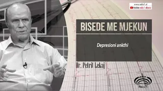 Bisede me mjekun | Depresioni ankthi
