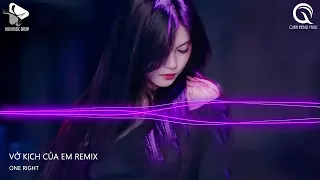 Vở Kịch Của Em Remix - Gạt Nước Mắt Của Anh Thật Sâu Vào Đáy Lòng ||  Quên Người Đã Quá Yêu Remix
