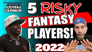 5 Risky Fantasy Football Players 2022 - Draft Or Not?