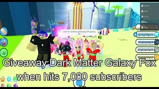 💎 Giveaway Dark Matter Galaxy Fox when hit 7000 subscribers 💎 Pet Sim X💎