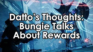 Datto's Thoughts on Bungie Talking About Rewards/Loot in Destiny 2