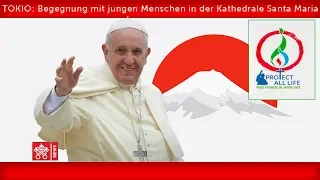 Papst Franziskus-Tokio-Begegnung mit jungen Menschen 2019-11-25