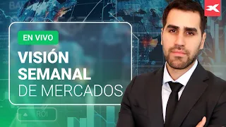 🌐 EN VIVO. VISIÓN semanal de MERCADOS