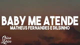 Matheus Fernandes e Dilsinho - Baby Me Atende (Letra/Lyrics)