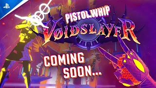 Pistol Whip - Voidslayer Date Reveal | PS VR2 Games