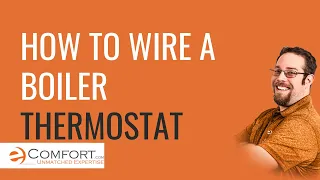 How to Wire Your Boiler Thermostat