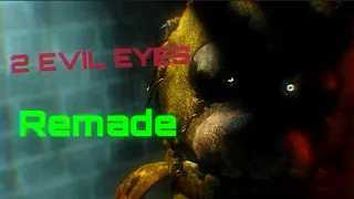 2 Evil Eyes: The Remake [fnaf sfm]