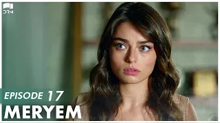 MERYEM - Episode 17 | Turkish Drama | Furkan Andıç, Ayça Ayşin | Urdu Dubbing | RO1Y