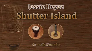 Shutter Island - Jessie Reyez (Acoustic Karaoke)