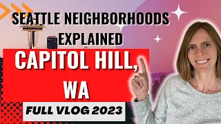 Seattle Neighborhoods Explained: Capitol Hill VLOG 2023