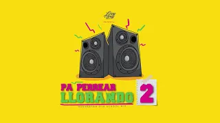 Pa Perrear Llorando 2 - DJ Diego Alonso