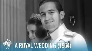 The Royal Wedding of King Constantine II & Princess Anne Marie (1964) | British Pathé