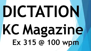 #shorthanddictation Dictation from KC magazine - Exercise 315 @ 100 wpm