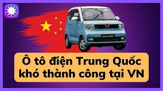 Tại sao ô tô điện Trung Quốc khó thành công tại Việt Nam?