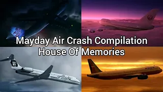 Mayday Air Crash Compilation | House Of Memories | Remake