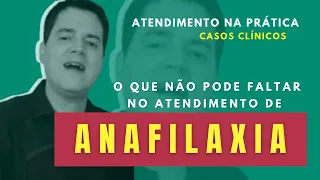 O QUE NÃO PODE FALTAR NO ATENDIMENTO DE ANAFILAXIA - Atendimento na Prática