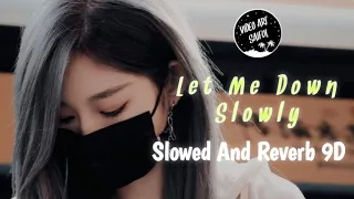 Slowly - Let Me Down (Slowed And Reverb 9D) Alec Benjamin JFla