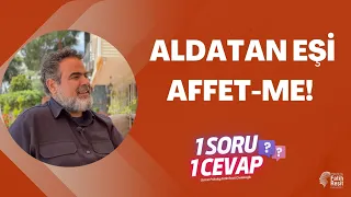 Aldatan kişiyi affedebilir miyiz?/1SORU-1CEVAP