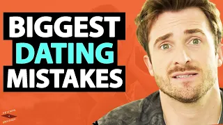 The 3 BIGGEST MISTAKES People Make When DATING! | Matthew Hussey & Lewis Howes