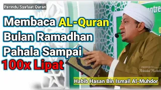 Pahala Membaca Alquran Dibulan Ramadhan || Habib Hasan bin Ismail Al muhdhor