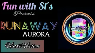 AURORA - Runaway | Hindi Version | Vipasha Malhotra | By Siddharth | Fun with St's..