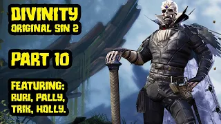 Divinity Original Sin 2 with Pallytime, TrikSlyr & AuraHolly - Part 10