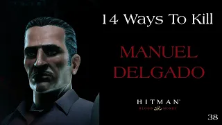 14 Ways To Kill Manuel Delgado #38 - Hitman Blood Money