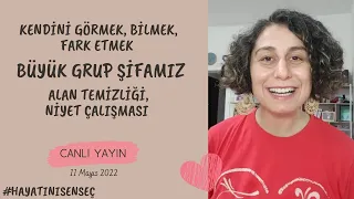 Kendini Görmek, Bilmek, Fark Etmek 😍 Büyük Grup Şifamız, Alan Temizliği, Niyet Çalışması 💖💖💞💞💞