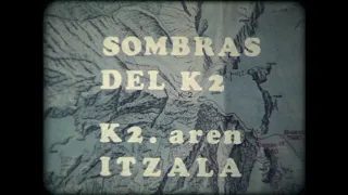 Sombras del K2 - Expedicion Navarra al Chogori (K2) 1983 - Documental Completo -