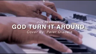 God Turn It Around | Piano Cover