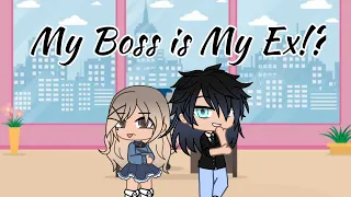 My Boss is My Ex||gcmv|| REMAKE|| gacha club||