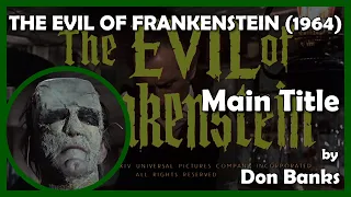 THE EVIL OF FRANKENSTEIN (Main Title) (1964 - Hammer)