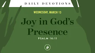 Joy in God’s Presence – Daily Devotional