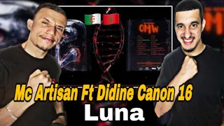 Mc Artisan - Luna Ft Didine Canon 16 (Reaction) 🇩🇿🇲🇦