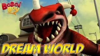 BoBoiBoy (English) S1E8 | The Dream World