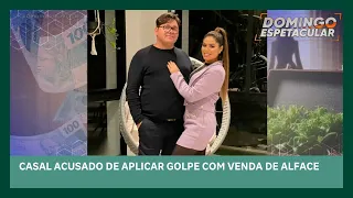 Casal acusado de aplicar golpe de mais de R$ 100 milhões com venda de alfaces | Domingo Espetacular