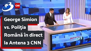 George Simion vs. Poliţia Română în direct la Antena 3 CNN