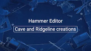 Source 2 101 - Hammer Crash Course #17 : Cave and Ridgeline creations! (tutorial)