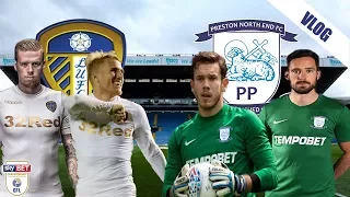 LEEDS UNITED VS PRESTON NORTH END VLOG!