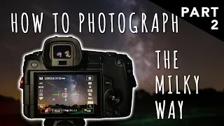 How to photograph the Milky Way | ALL CAMERA SETTINGS EXPLAINED | astrophotography tutorial (part 2)