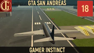 ПРОХОЖДЕНИЕ GTA SAN ANDREAS | ЧАСТЬ 18 - ПОЛЕТ ДОМОЙ