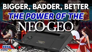 Bigger, Badder, Better - The POWER of the Neo Geo