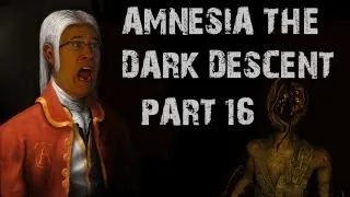 Amnesia: The Dark Descent | Part 16 | IS SOMEONE THERE?