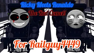 Ricky meets Renaldo the Red Comet! For @RailGuy-4449