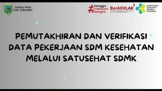 PEMUTAKHIRAN DAN VERIFIKASI DATA PEKERJAAN SDM KESEHATAN MELALUI SATUSEHAT SDMK |DINKES PPKB KEBUMEN