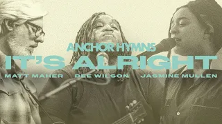 It's Alright | Anchor Hymns (Official Live Video)