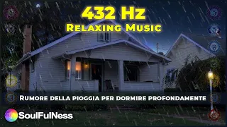 Rain Sounds For Sleeping Relaxing Music 432 Hz